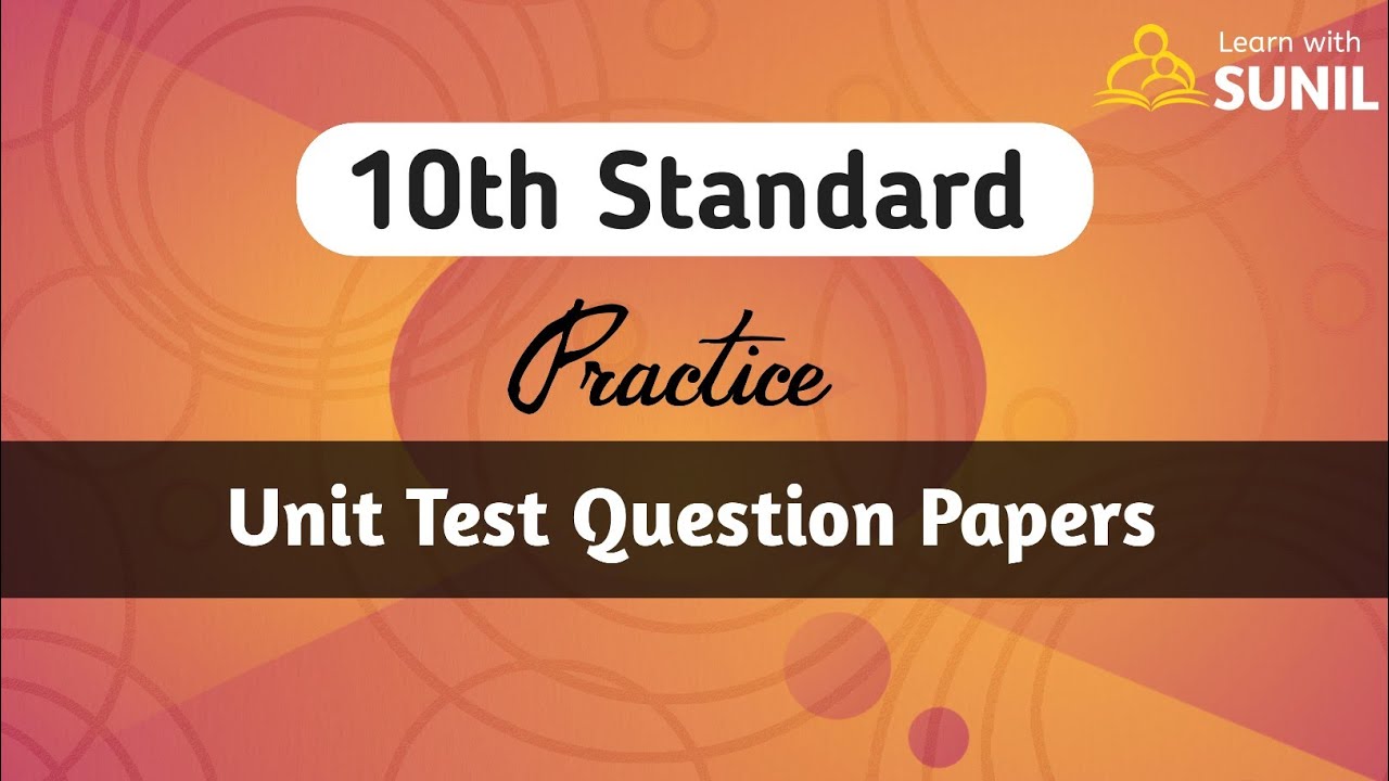 10th Standard Practice Unit Test Question Papers : #learnwithsunil