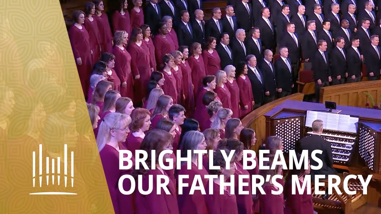 Brightly Beams our Father's Mercy | The Tabernacle Choir