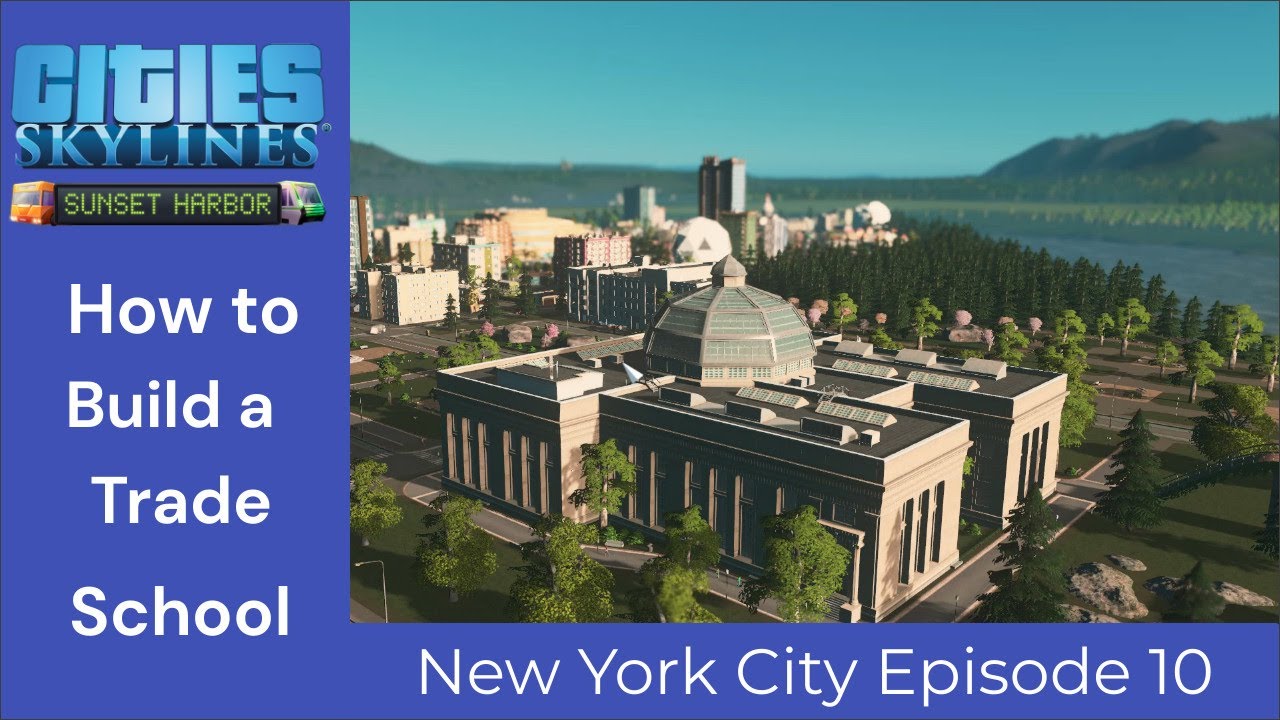 Why do people Hate building Trade Schools?  - Cities Skylines Campus