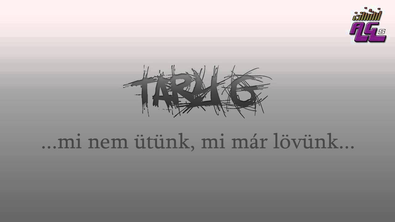 TaryG - Mi nem &uuml;t&uuml;nk, mi m&aacute;r l&ouml;v&uuml;nk (AGstudio) (HD)