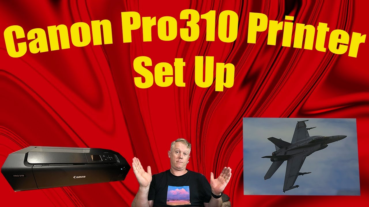 Canon Pro-310 Printer Set Up