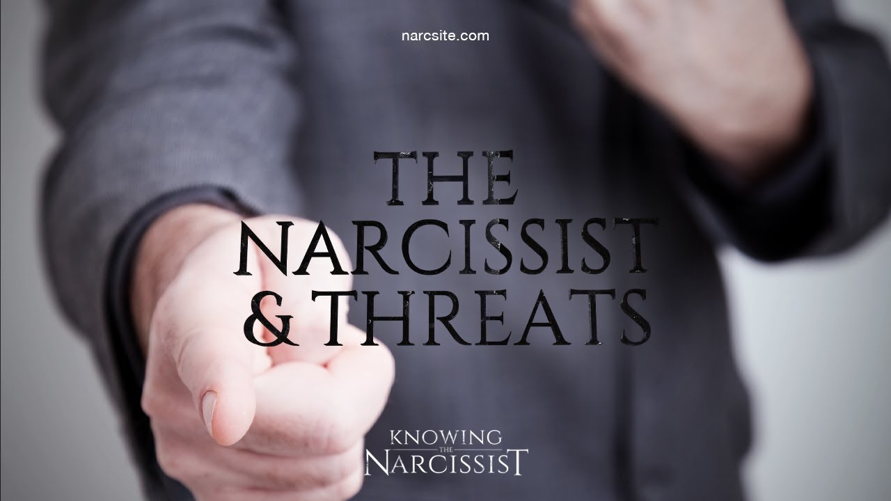 The Narcissist and Threats