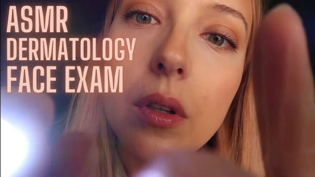ASMR Dermatologist Skin Face Exam, Face Measuring, Touching, Flash Light Scanning