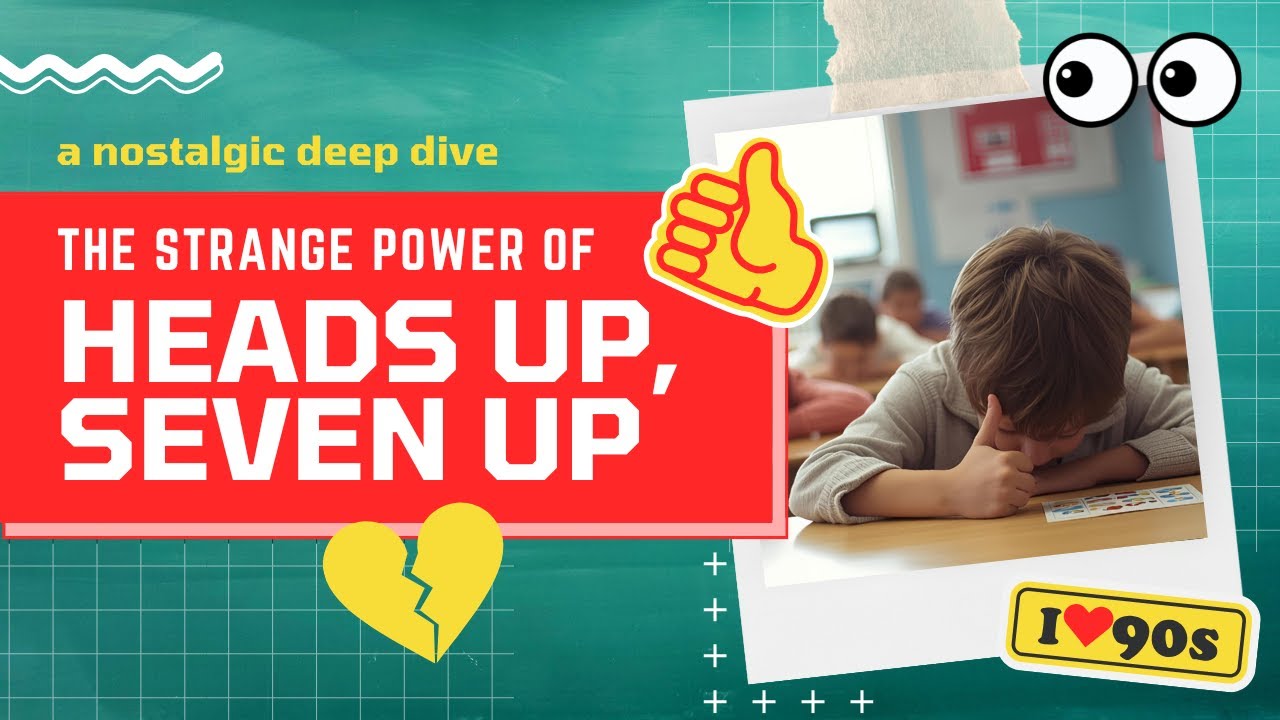 The Strange Power of Heads Up, Seven Up 👍💔👀 A deep dive for 90s kids