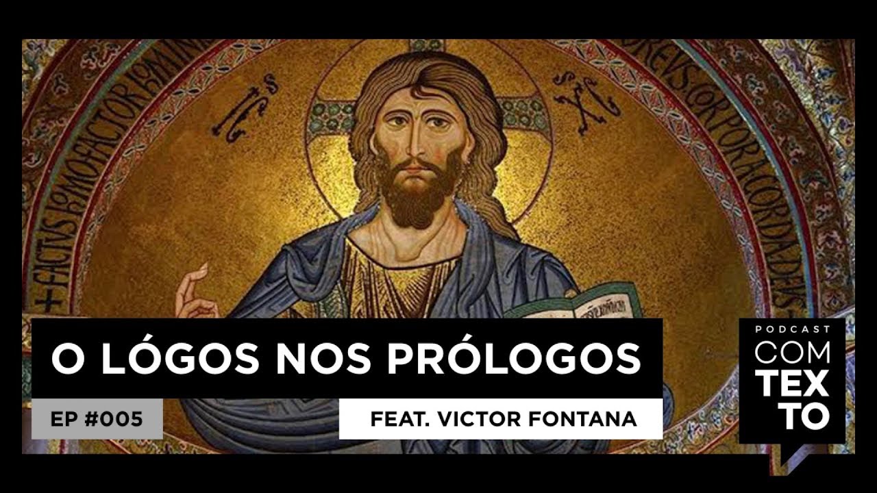 O LÓGOS NOS PRÓLOGOS (feat. Victor Fontana) | EP005 PODCAST COM TEXTO