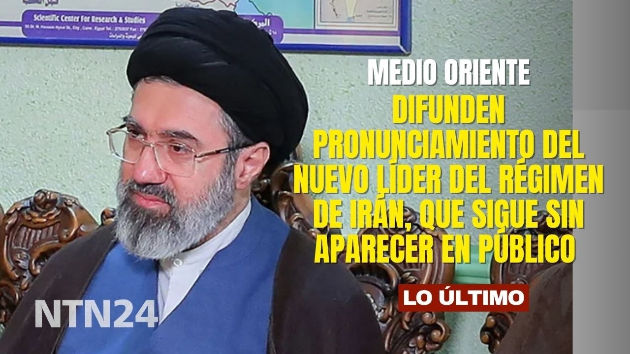 Difunden pronunciamiento del nuevo líder del régimen de Irán, que sigue sin aparecer en público