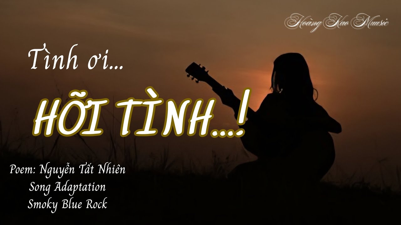 TÌNH ƠI HỠI TÌNH | Bài thơ buồn cuối cùng của thi sĩ Nguyễn Tất Nhiên | #thophonhac #nhacbuon