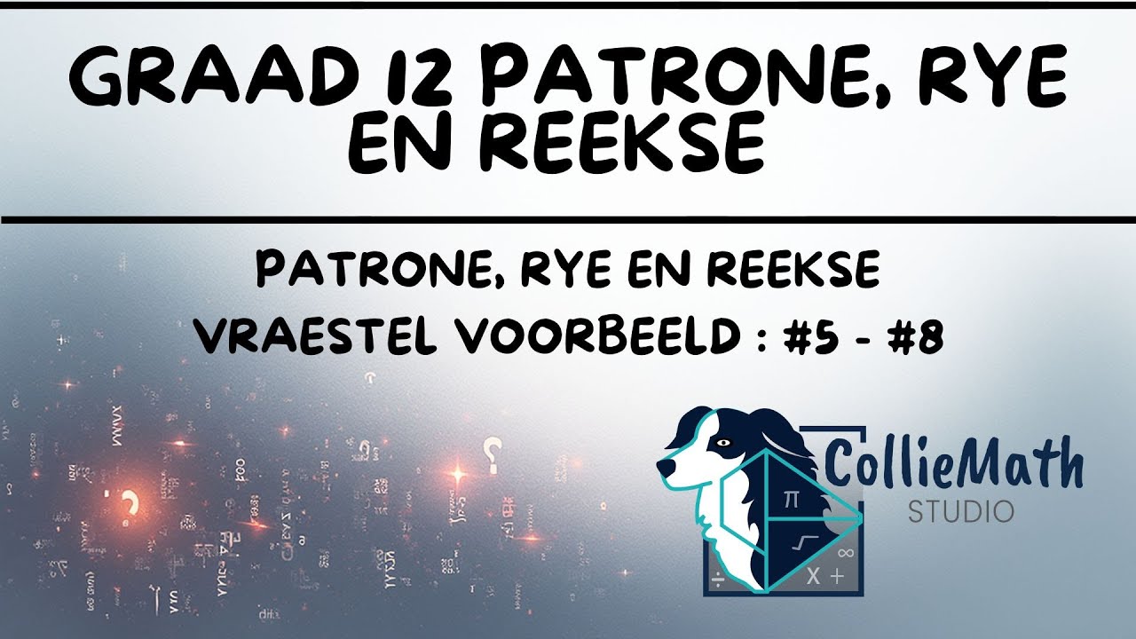 Rekenkundige en Meetkundige Rye en Reekse - Voorbeeld #5, #6, #7 en #8 || Wiskunde Graad 12