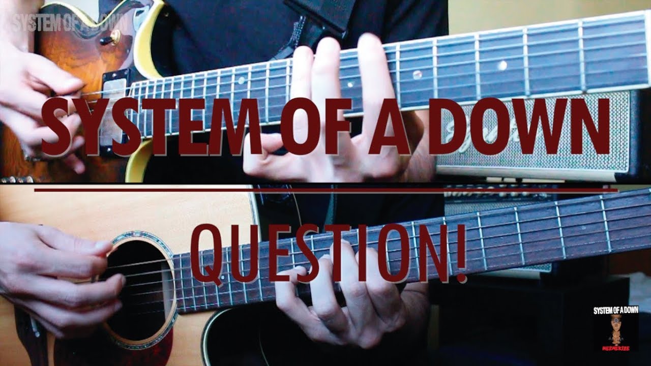 System Of A Down - Question! (guitar cover w/ tabs in description)