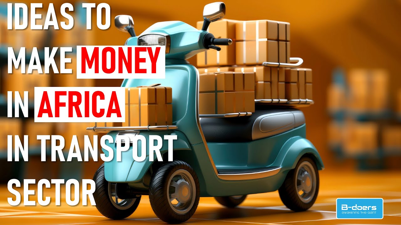 Ideas to make money in Africa - transport sector
