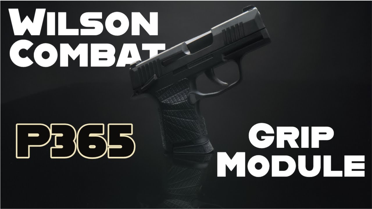 Wilson Combat Grip Module for Sig Sauer P365: REVIEW