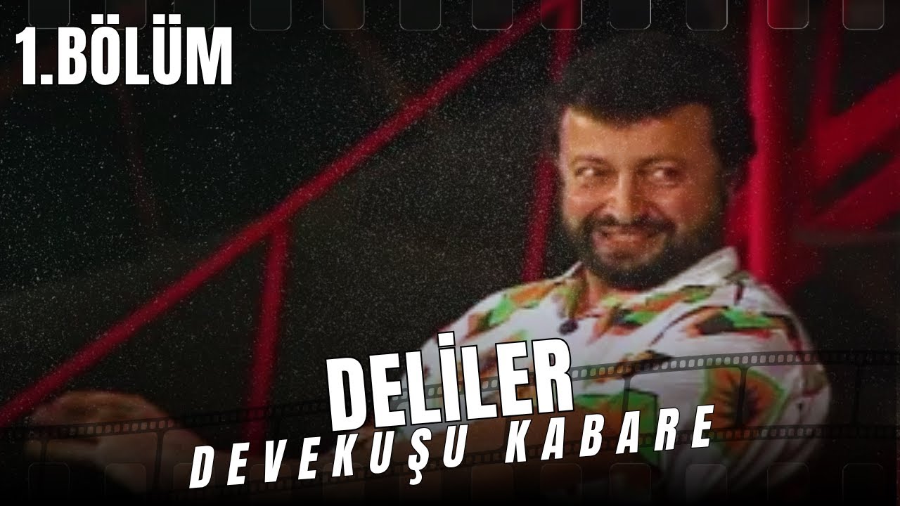 DELİLER 1. B&Ouml;L&Uuml;M | Devekuşu Kabare Tiyatrosu | 1987