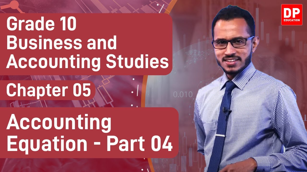 Lesson 5. Accounting Equation - Part 04  | Business and Accounting Studies | Grade 10