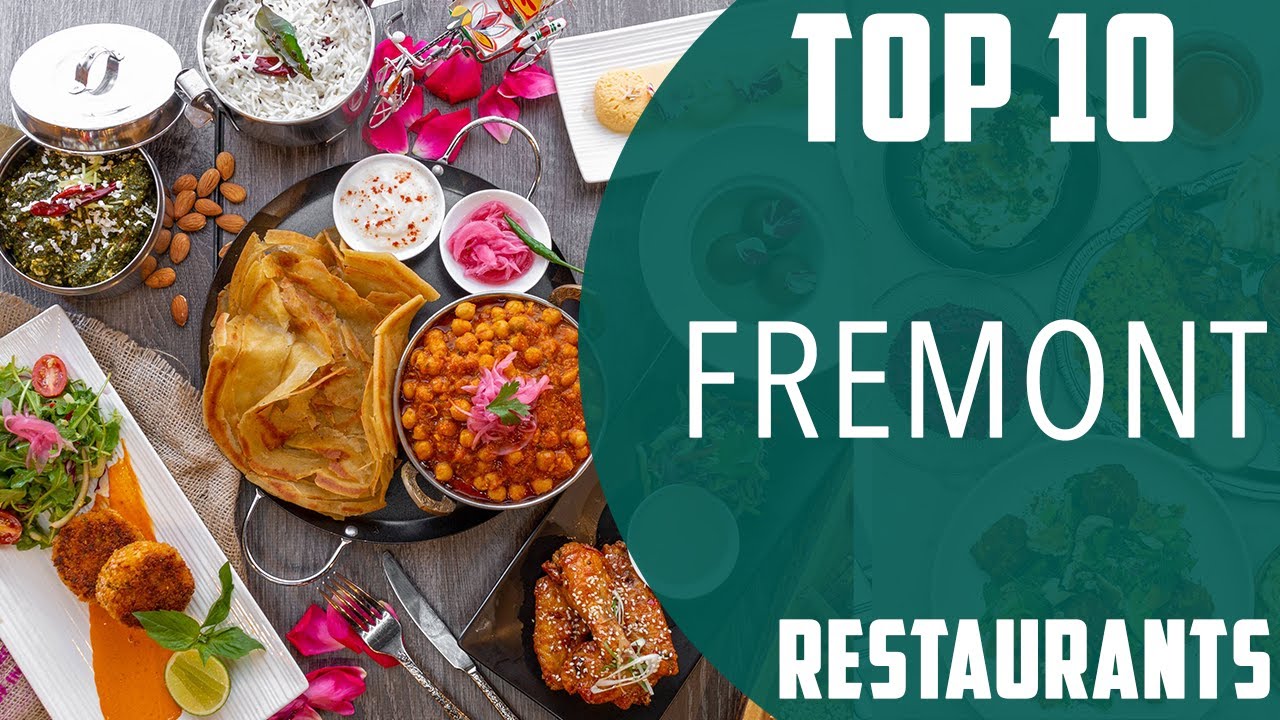 Top 10 Best Restaurants to Visit in Fremont, California | USA - English