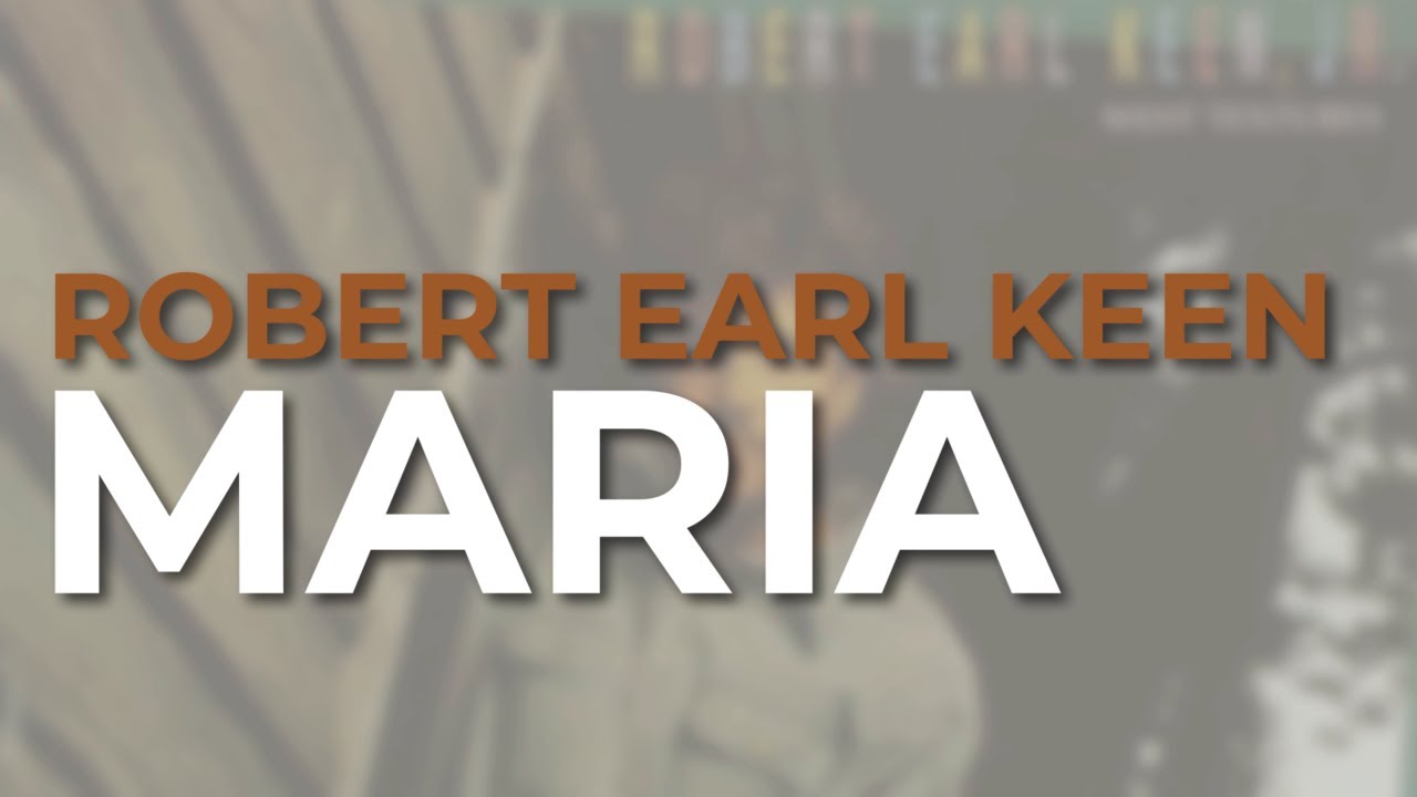 Robert Earl Keen - Maria (Official Audio)