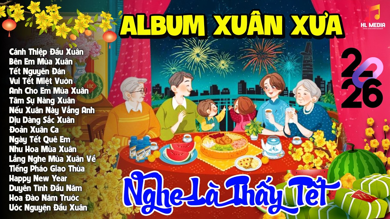 LK Những Bài Tết Xưa Tuyển Chọn Hay Nhất - Nhạc Xuân Hoài Niệm Năm Nào Cũng Phải Nghe