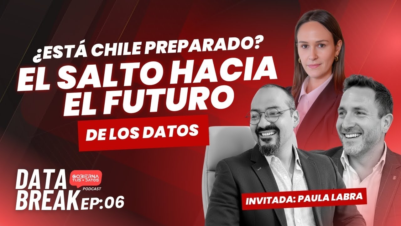 ¿ESTÁ CHILE PREPARADO? EL SALTO HACIA EL FUTURO DE LOS DATOS CON PAULA LABRA | T2 EP.06