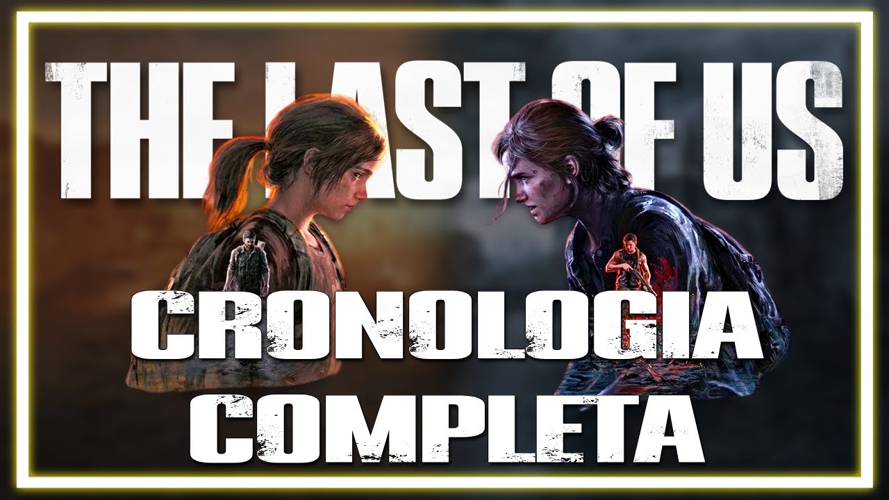 THE LAST OF US | Cronología COMPLETA