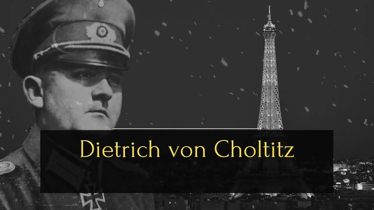 Dietrich von Choltitz  -  A General's Moral Battle
