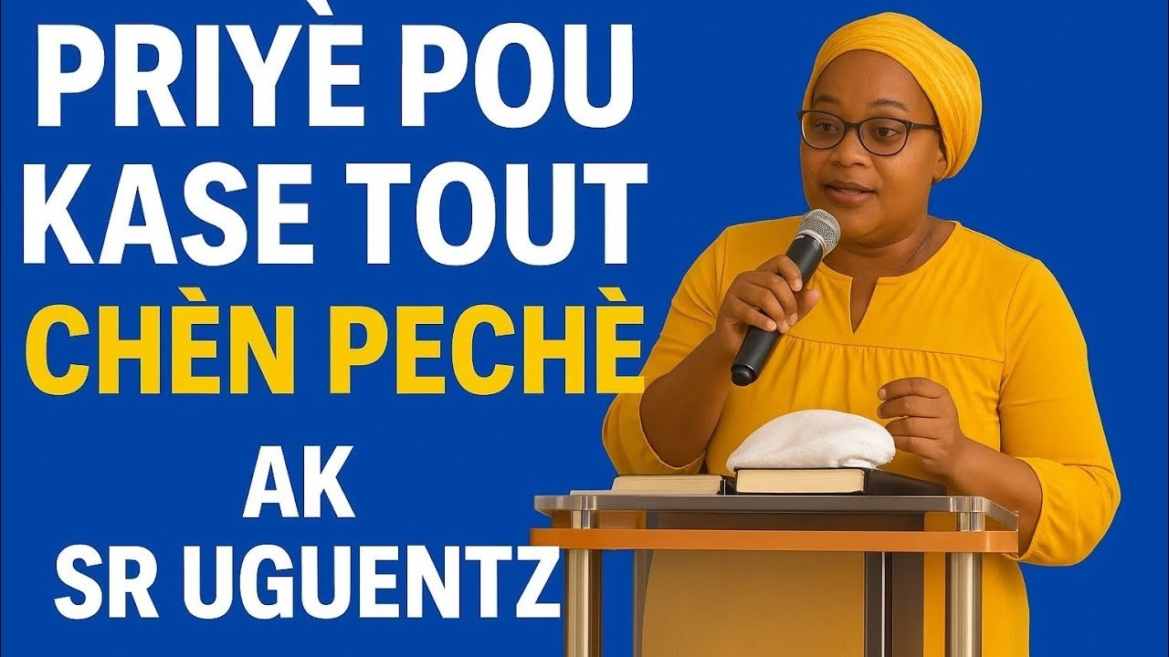 2Lapriyè Pou Defèt Tout Konplo Mechan | Konba Espirityèl Kont Tout Fòs Satanik Avèk Sr Uguentz Elize