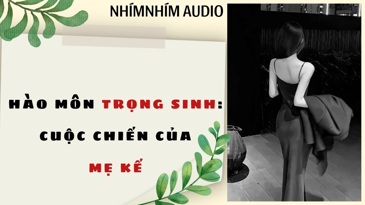 [ FULL ] HÀO MÔN TRỌNG SINH, CUỘC CHIẾN CỦA MẸ KẾ | NhímNhím Audio