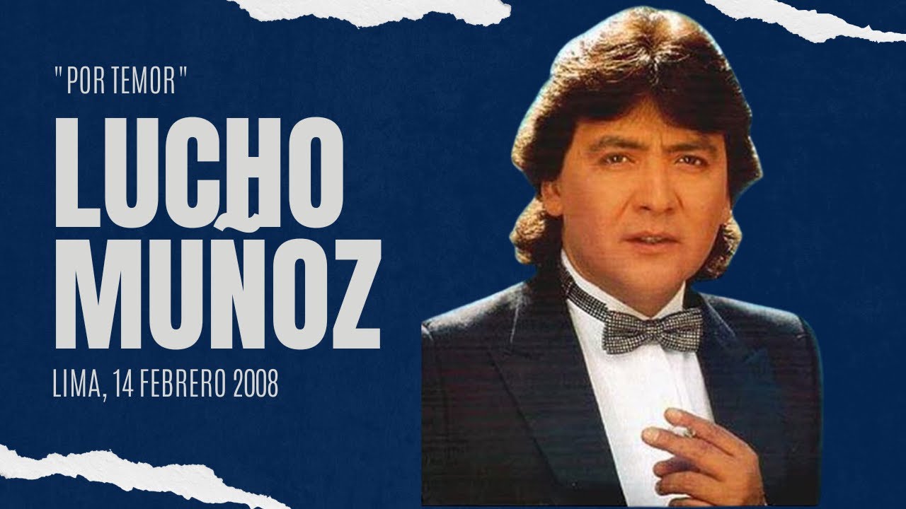 Lucho Muñoz (en vivo) - Por temor