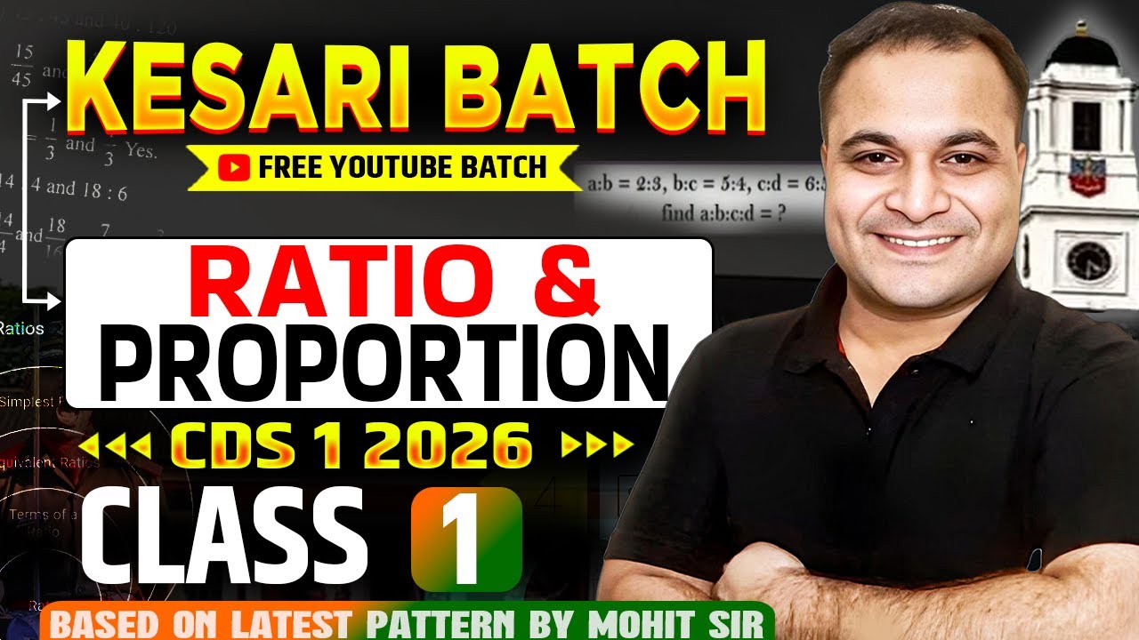 CDS 1 2026 🔥 | RATIOS & PROPORTIONS Class 1 By Mohit Sir | KESARI Batch FREE YouTube Batch😍