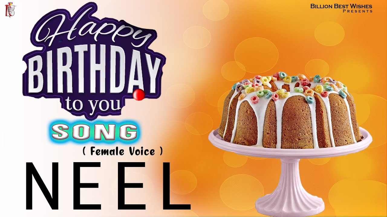 Neel Happy Birthday - Birthday Video Song | Birthday Songs With Names #billionbestwishes