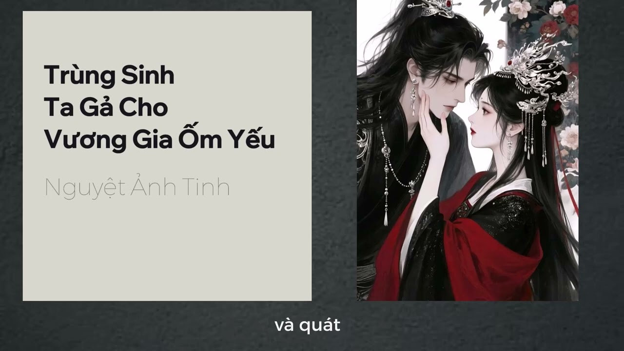 FULL | Trùng Sinh Ta Gả Cho Vương Gia Ốm Yếu Chương 1-10