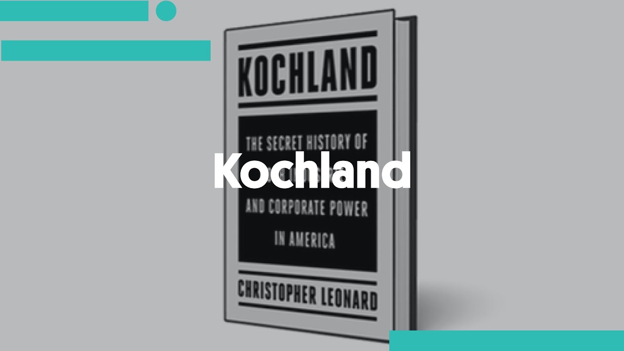 Kochland: The Secret History of Koch Industries and Corporate Power in America