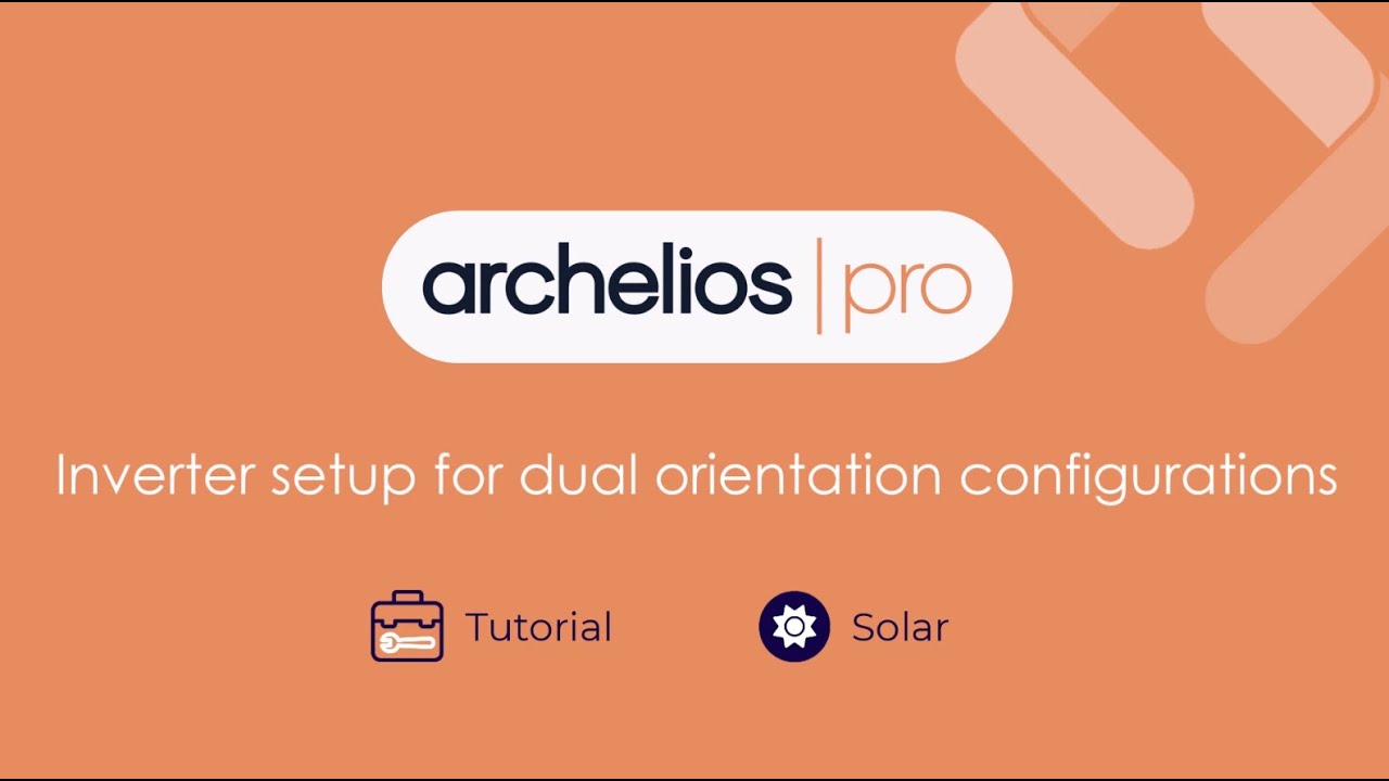 Inverter setup for dual orientation configurations - archelios tutorial