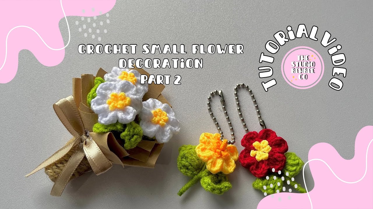 Crochet Small Flower Decorations / Complete Tutorial with Leaves & Stem / Step by Step PART2