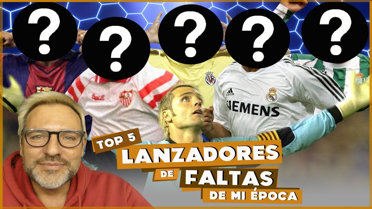TOP 5 Lanzadores de faltas de mi época | Santi Cañizares