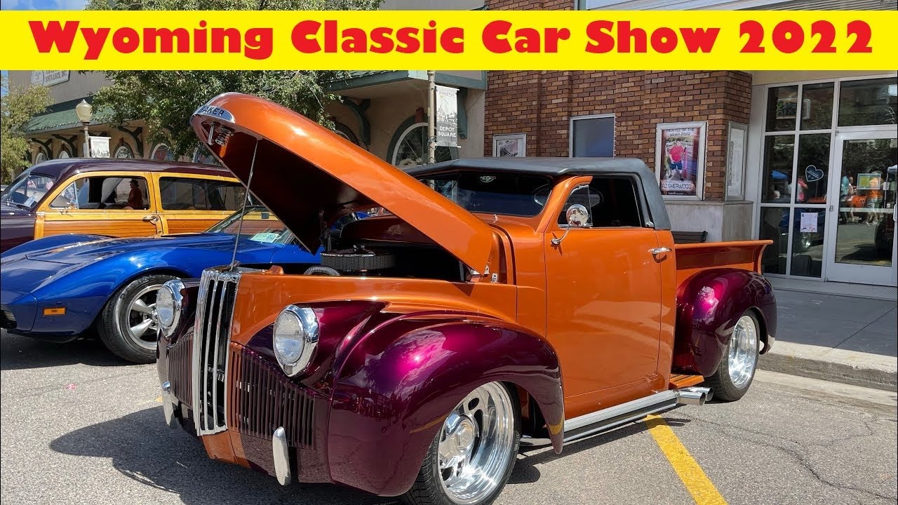 WYOMING CUSTOM & CLASSIC CAR SHOW 2022!  