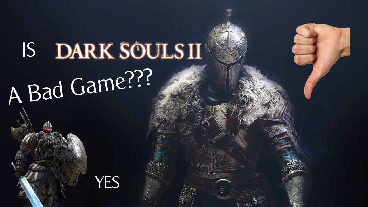 Does Dark Souls 2 Deserve The Hate?