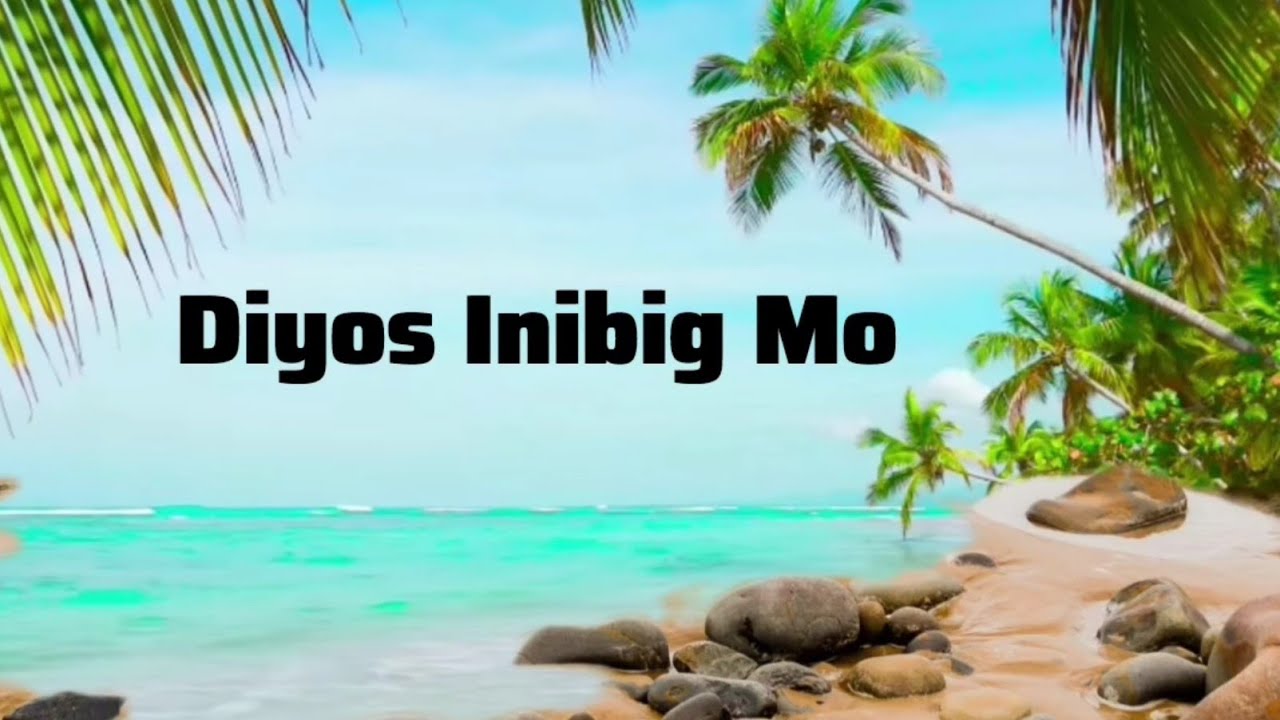 Diyos Inibig Mo | Tagalog Worship Song