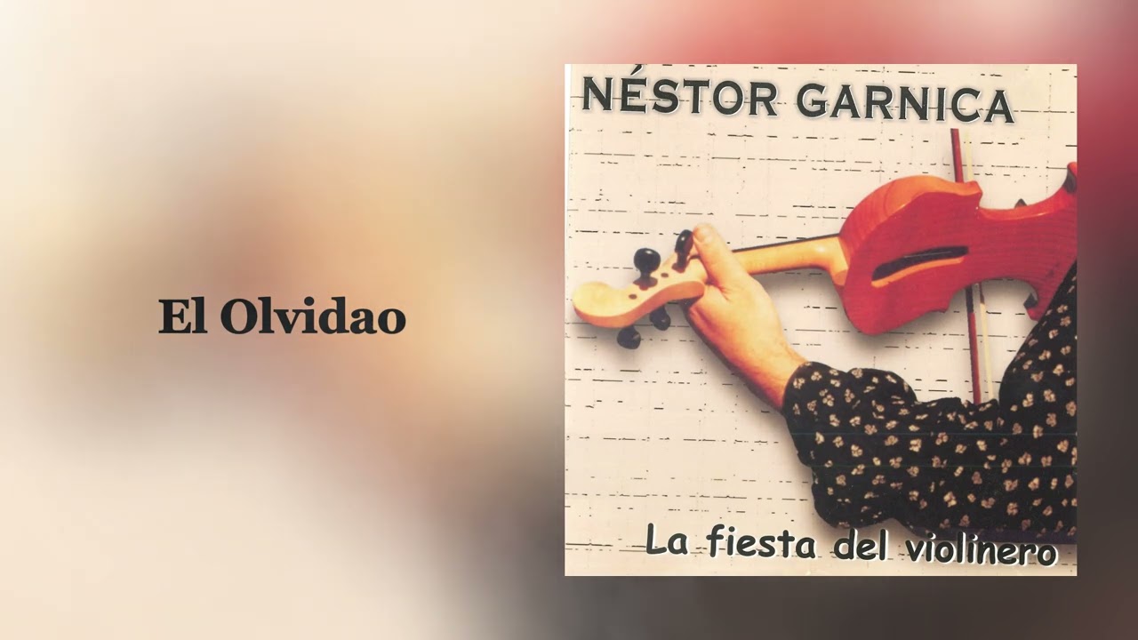 Néstor Garnica - El Olvidao (La Fiesta del Violinero)