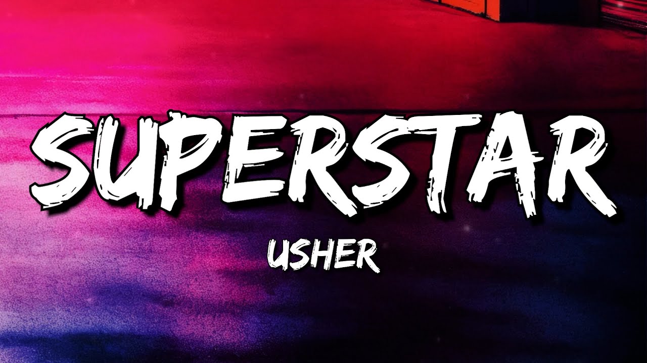 USHER - Superstar (Lyrics)