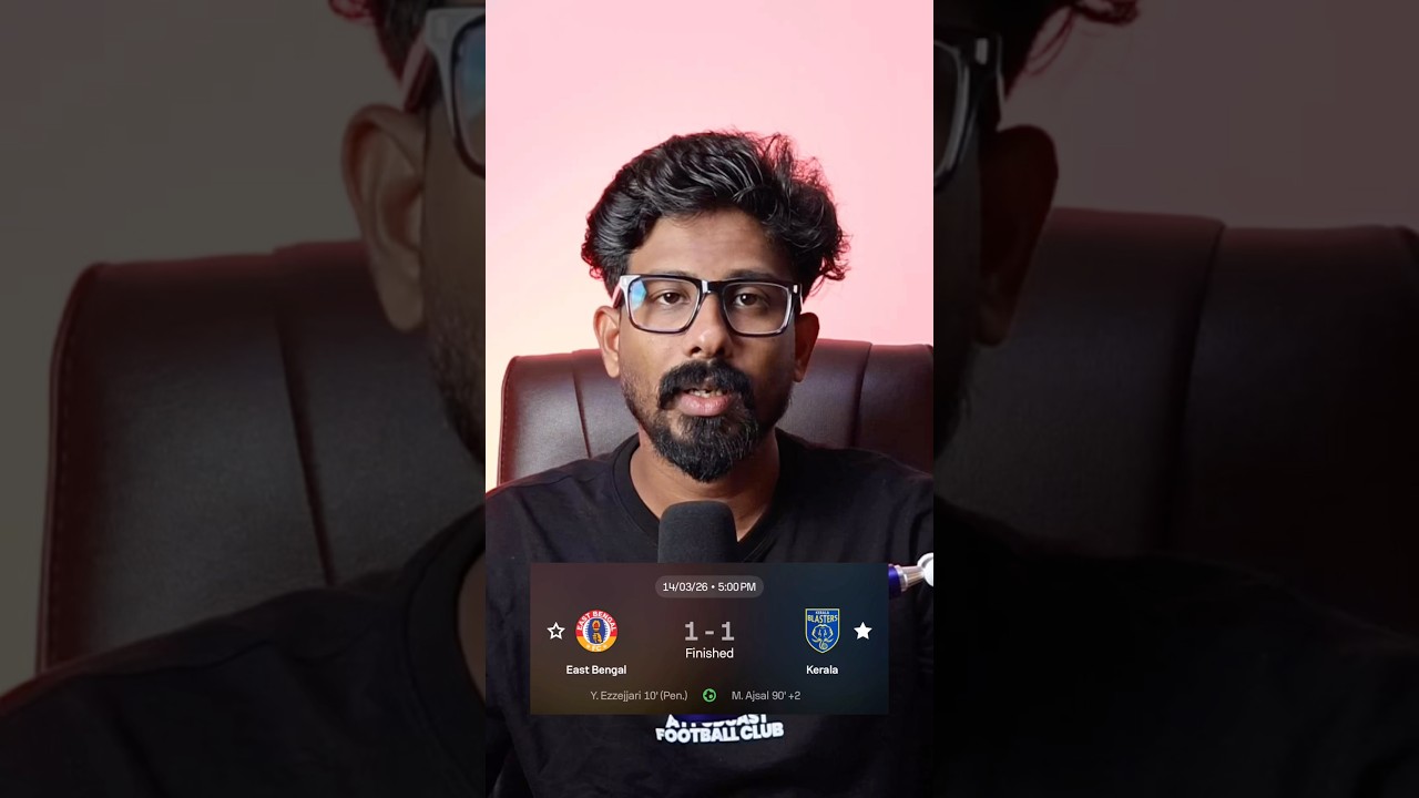 Kerala Blasters 1&ndash;1 East Bengal 🔥 3 Takeaways | Ajsal Goal | Ebin Das Impact