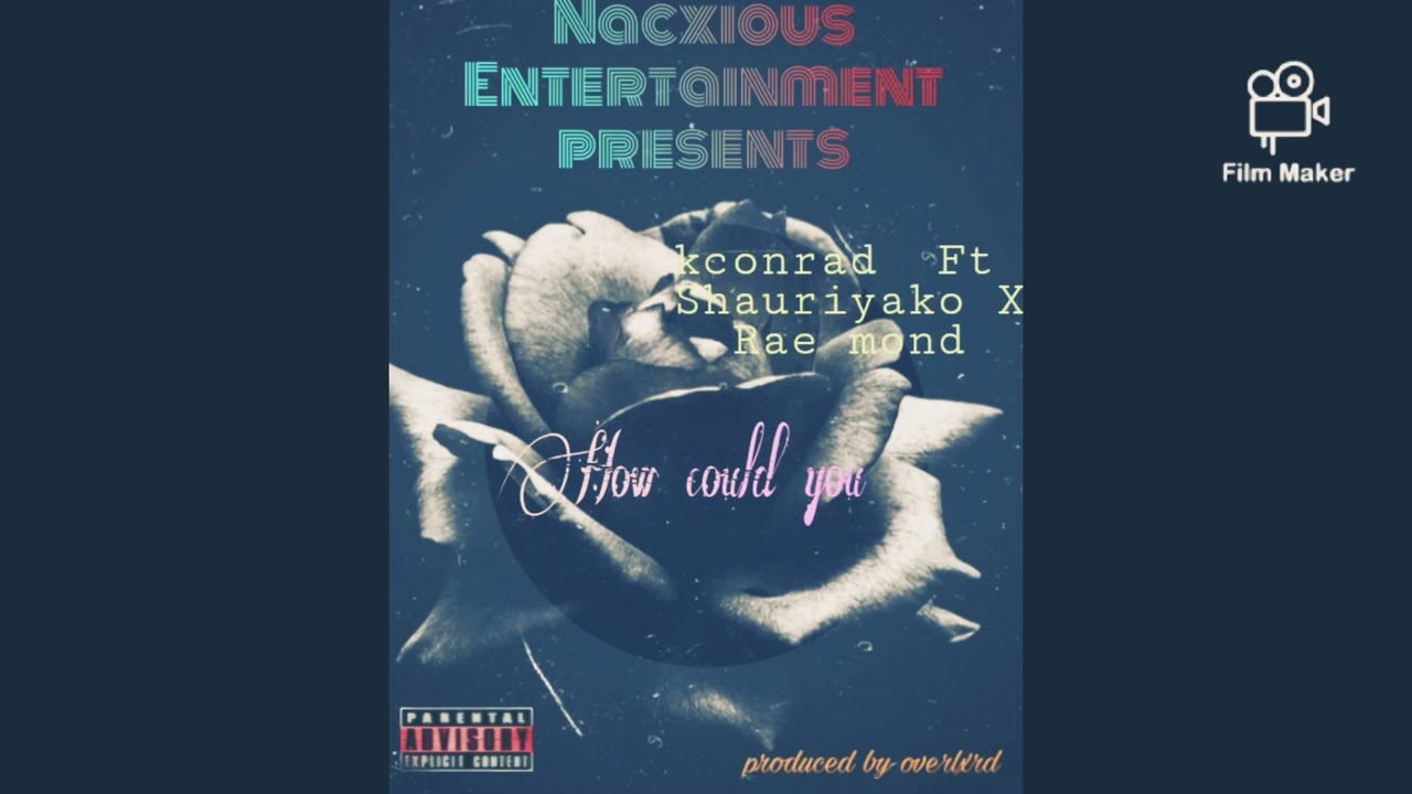 kconrad Ft Shauri Yako X Rae mond  How Could You