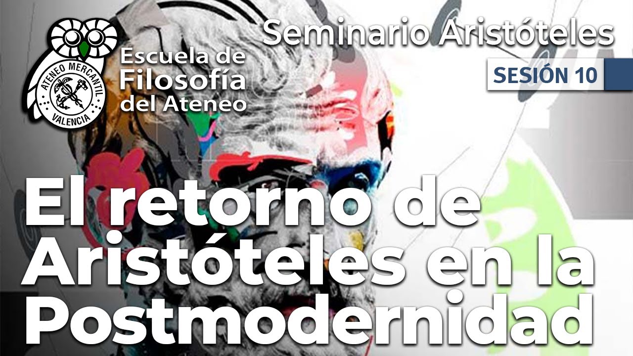 El retorno de Aristóteles en la Postmodernidad | Filosofía Clásica | Ginés Marco