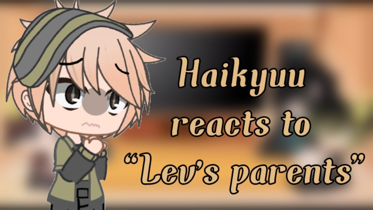 Haikyuu reacts to Lev's parents||Original!!||My AU[Haikyuu x Yuri on ice]||Gacha Club