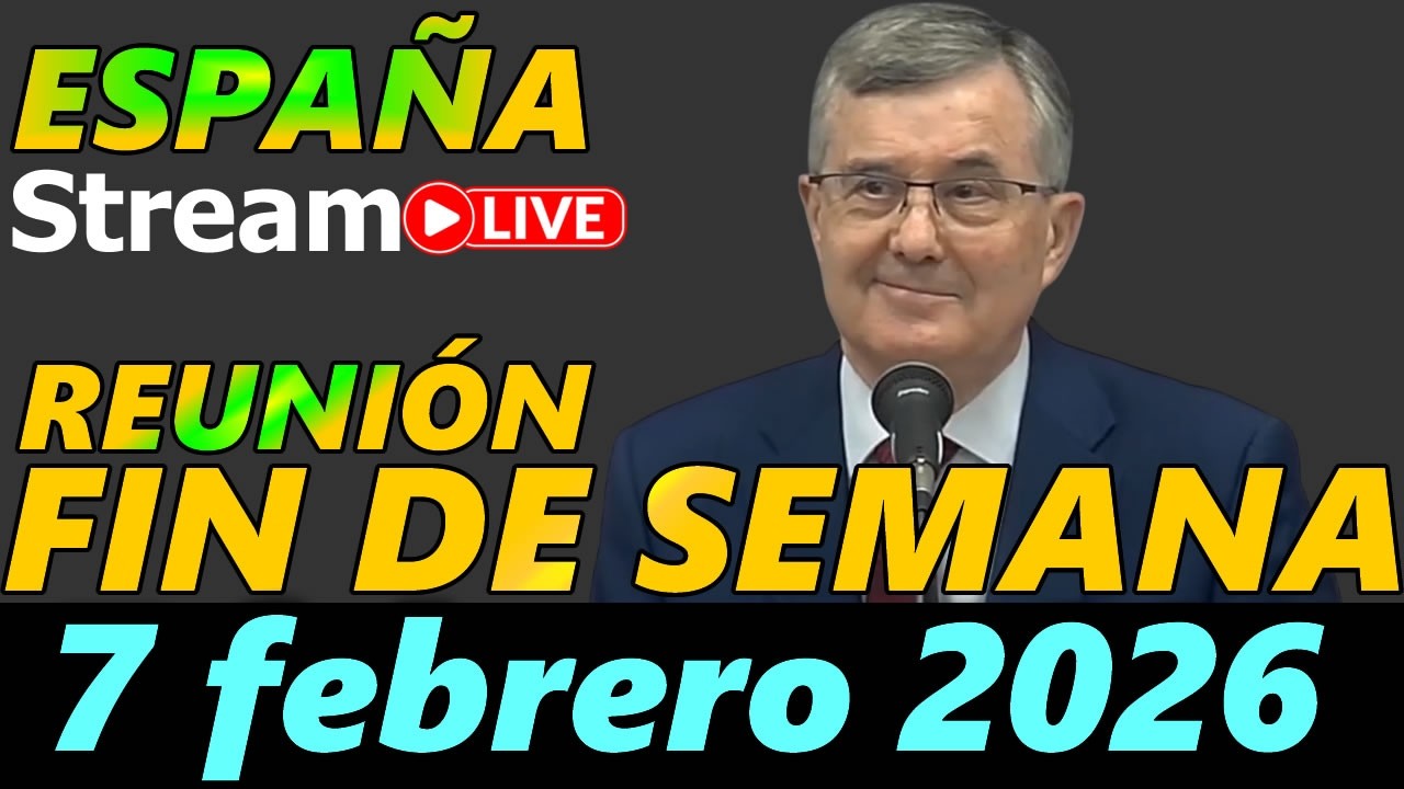 Reunion de Fin de Semana ESPAÑA 7-8 Febrero 2026