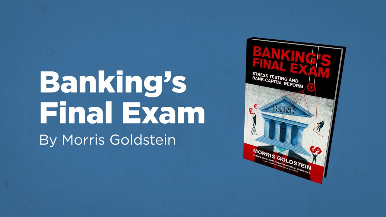 Banking&rsquo;s Final Exam: Are Current Stress Tests and Reforms Enough?