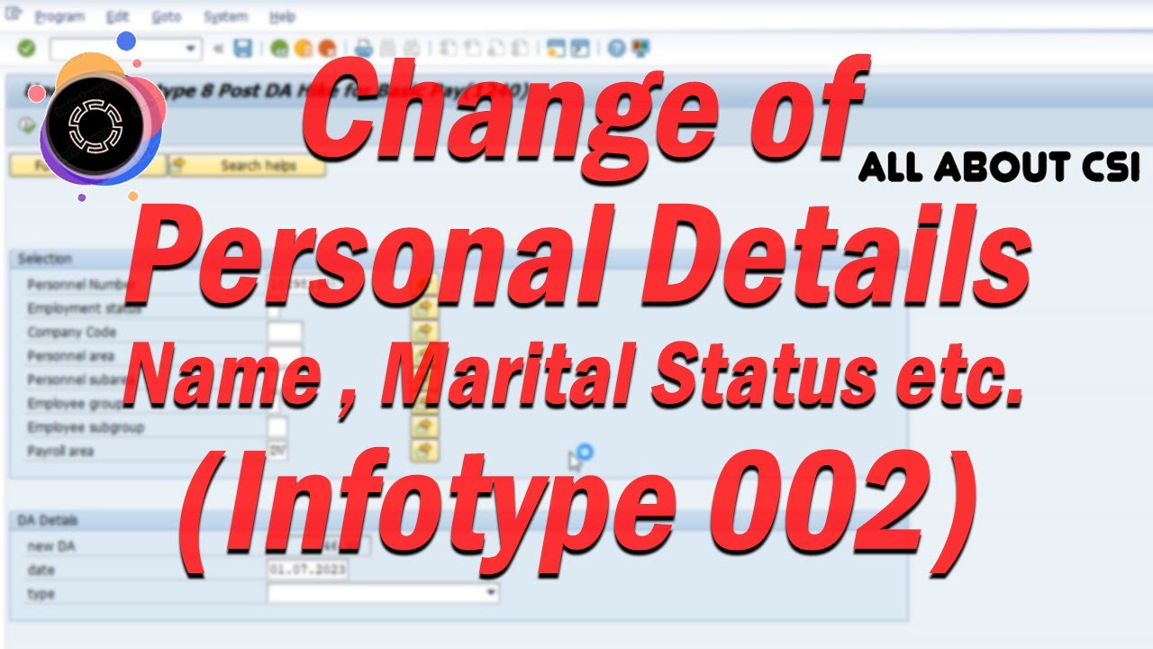 Change of Personal Details (Name , Marrital Status) Using Infotype 002 | All About CSI