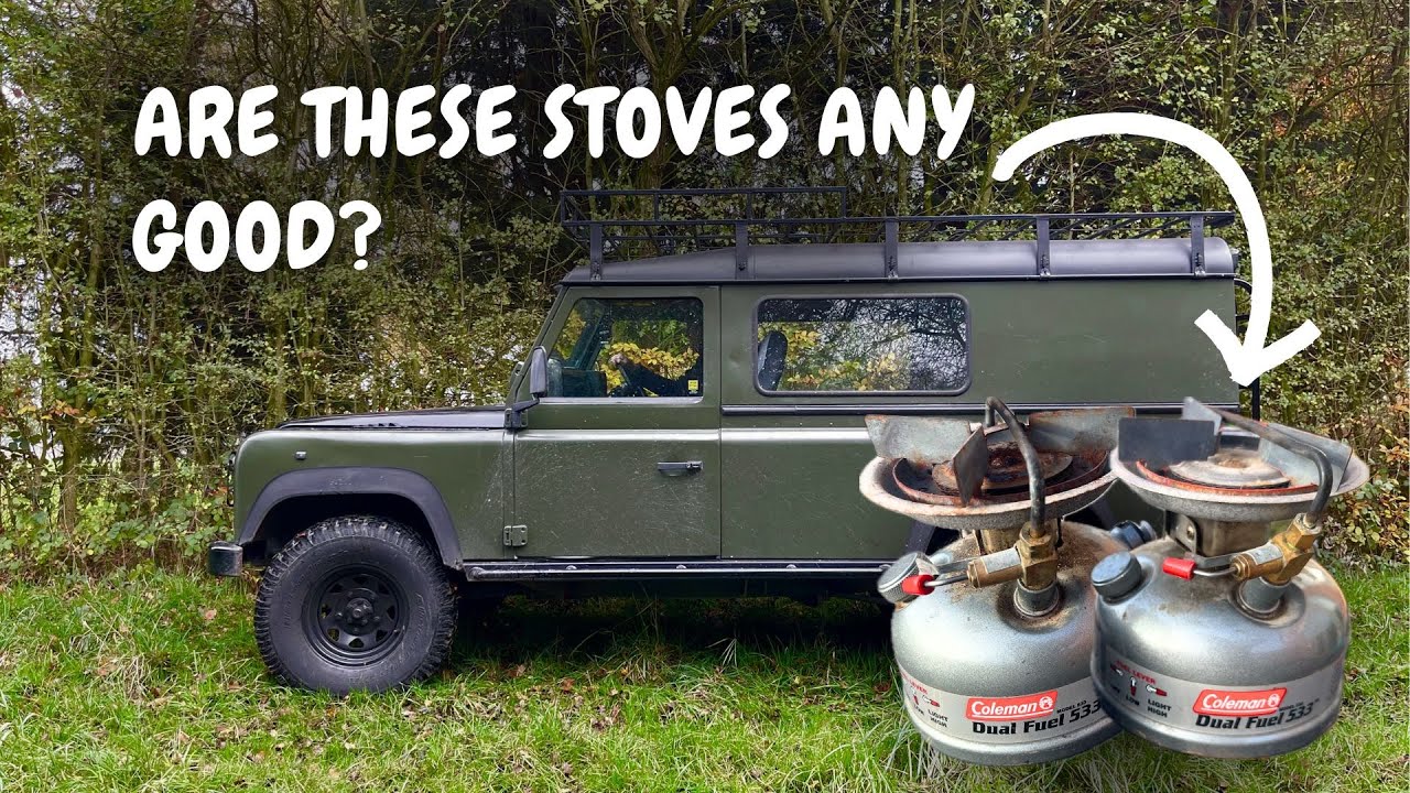 Part 3: Coleman 533 Dual Fuel Stoves - Testing them out for our Land Rover Defender Camper.
