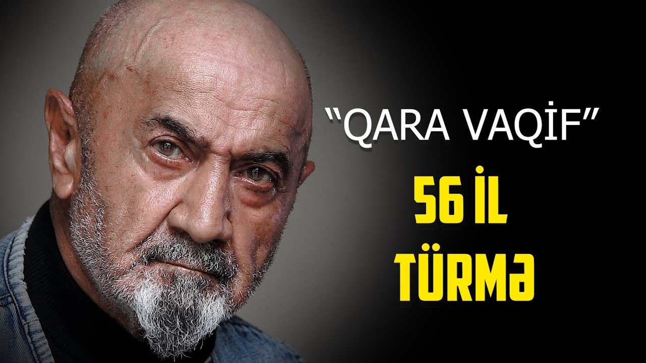 Qara Vaqif - Rusiyanın ən çətin həbsxanalarında ciddi rejimdə cəza çəkən adam | Nail Kəmərli