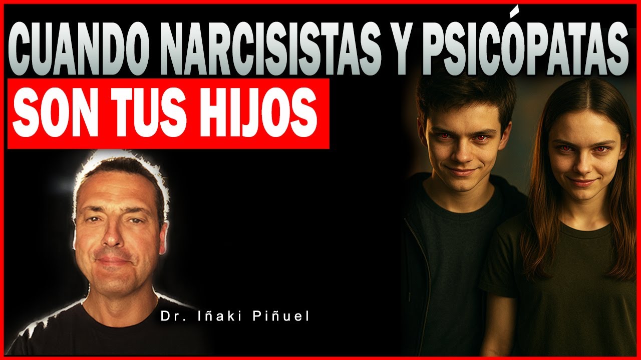 CÓMO SABER SI MIS HIJOS SON NARCISISTAS O PSICÓPATAS ➡️ - Dr. Iñaki Piñuel