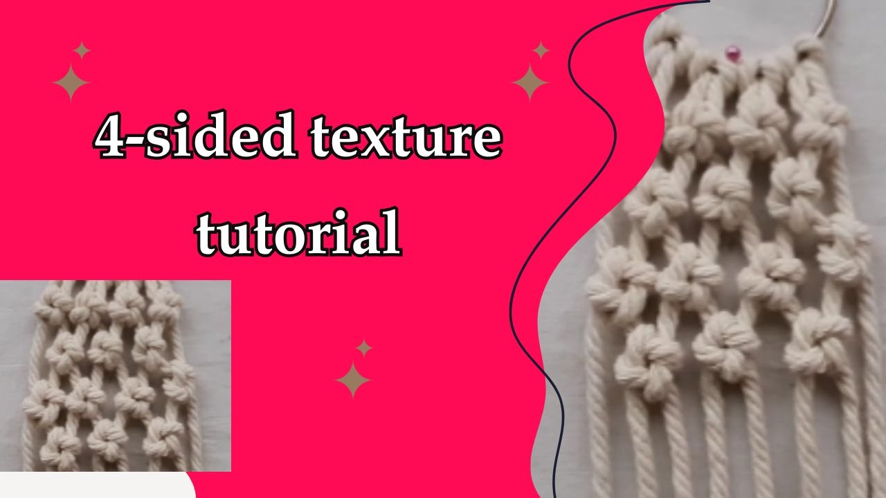 4-Sided  Knot Tutorial | Unique Macrame Pattern آموزش گره  چهارطرفه | تکسچر خاص و حرفه‌ای مکرمه