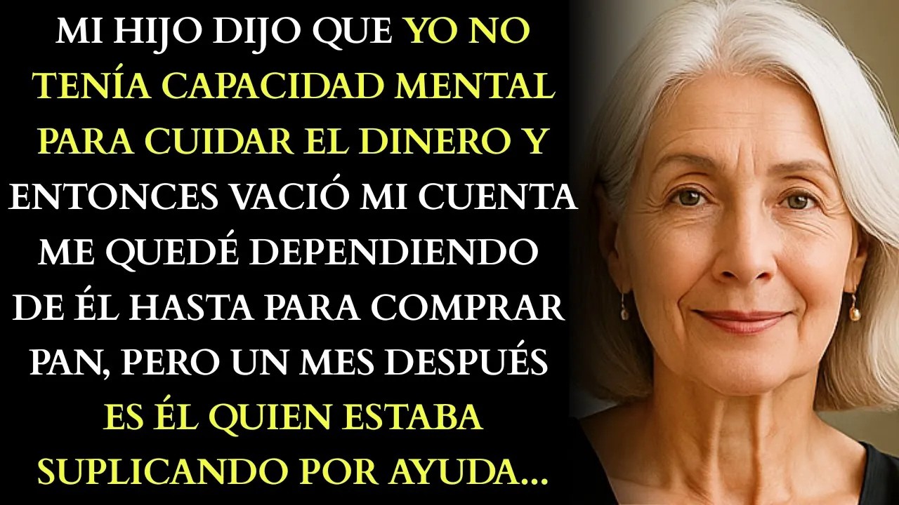 Eres Demasiado Vieja Para Cuidar Tu Dinero Dijo Mi Hijo, Antes De Llevarse Toda Mi Pensión